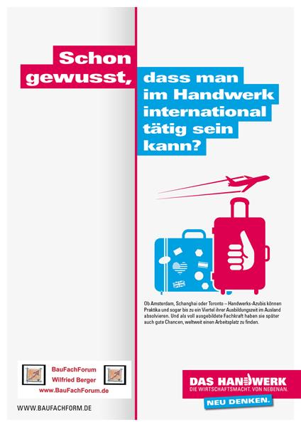 Schon gewusst, dass man im Handwerk international tätig sein kann? Das Handwerk neu denken. Das Handwerk in Deutschland und die Berufsausbildung. Schon gewusst, dass man im Handwerk international tätig sein kann? Das Handwerk neu denken. Das Handwerk in Deutschland und die Berufsausbildung.
