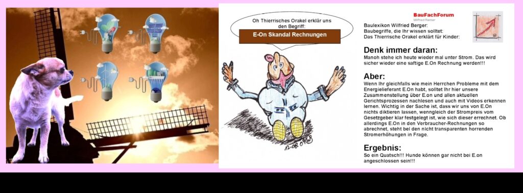Warum gibt es diese Seite?
E.ON Stromabrechnung Skandal: 
Lasst euch nicht alles gefallen!!! Die großen Multinationale Konzerne wie E.On sind immer der Meinung, dass Sie das Recht sind und auch rechtlich im Rechts agieren, wenn es um Stromerhöhungen geht. Da dürfte sich E.On allerdings kräftig irren. Denn das muss nicht so sein! Das erkennen wir beim Cum-EX-Skandal, bei der sogar die Commerzbank mit den Mehrheitsanteilen von der deutschen Bundesregierung selber mit beteiligt war, uns Steuerzahler um Milliarden von Euros zu bescheißen. Jetzt mit E.On, trifft es jeden Bürger und Verbraucher direkt.
Oder mussten Sie weniger bezahlen bei gleichem Stromverbrauch?
Das ist bei E-On die Schlüsselfrage. In der Grund- und Hauptschule wurde uns und wird heute noch unseren Kindern die Grundrechenarten beigebracht. So schwer können die Rechenarten mit plus, minus, multiplizieren und addieren sicherlich nicht sein. 
Im modernen Zeitalter der Künstlichen Intelligenz oder kurz KI allerdings werden diese Rechenarten komplett auf den Kopf gestellt. 
Die Grundformel heißt dabei ganz einfach: (Strom oder Gasverbrauch in kWh x Arbeitspreis pro kWh) + Grundpreis pro Jahr. Eigentlich eine einfache Formel, die jedes Kind aus der Grundschule berechnen kann und in der Hauptschule dann in eine Exceltabelle eintragen kann.
Das moderne KI-Zeitalter:
Wie vor vorgetragen wäre die Berechnungsformel ganz einfach. Allerdings setzt E-On jetzt Algorithmen ein um diese Rechnungen mit dem Verbrauch zu einem Endverbrauch zu bringen. Dabei besteht der Begriff Algorithmus in der Rechnung von E-On darin, dass automatisiert aus den Zählerständen das Ablesen, Validieren und Übernehmen der Verbrauchsdaten ohne menschliche Kontrolle erfolgt. Dann werden gleichermaßen über Algorithmen die Vertragsgrundlagen mit eingebunden.
Das wäre jetzt ja alles noch nachkontrollierbar. Allerdings werden jetzt zusätzlich noch in die Abrechnungsformeln die gesetzliche Abgaben und Steuern mit einberechnet. Dazu zählen auch die Berechnung von Netzentgelten, Konzessionsabgaben, Umlagen wie beispielsweise KWKG, Offshore-Haftung und zuletzt der Mehrwertsteuer. Dazu dann noch die Einbindung des Bilanz- und Mahnverfahrens. Dazu zählen Abschlagszahlungen, Boni oder anderen Gutschriften, um den endgültigen Rechnungsbetrag mit einer Nachzahlung oder Erstattung zu bestimmen. Die Gesetzgebung geht davon aus, dass dies auf einer E,On Rechnung alles transparent ersichtlich ist und somit rechtskonform ist. 
Kritische laufende Gerichtsprozesse von Gegnern dieser Transparenz:
Verbraucherorganisationen mit der Beratung von Energieuniversitäten haben daher auch Strafanzeige gegen E.On gestellt. Der Vorreiter ist dabei der renommierte Energierechtler Prof. Markert von der Freien Universität Berlin. Er stellte im Namen des Bunds- der Energieverbraucher Strafanzeige gegen Verantwortliche von E.ON wegen des Verdachts der Marktpreismanipulation.
Dabei geht es um überhöhte Gaspreise und unfairen Vertragsklauseln. Diese Anzeigen führten zu Musterklagen die allesamt zu Gunsten der Verbraucher endeten. Die überhöhten Rechnungen kommen dennoch laufend!!!
Dabei ging es gerade um unzulässige Preiserhöhungen, Horrende Nachforderungen, Rechnungs- und Kommunikationschaos, Verspätete Rechnungen.
Die Schlichtungsstelle Energie Berlin meldet eine kaum zu bewältigende Anhäufung von Reklamationen von Kunden die alle die gleichen Probleme mit den Rechnungen der E.On haben. 
Eon allerdings besteht auf Ihre fehlerhaften KI-Rechnungen mit Rechtskraft!!!
Seit gespannt auf diesen Bericht und hoffentlich hilft er bei eueren Problemen mit E.On in der Transparenz des Konzerns. 
