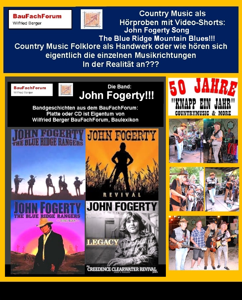 Hör- und Sehprobe Knapp ein Jahr Country and More: Legendären 50 Jahre Abschiedskonzert von Knapp ein Jahr mit dem Song von CCR John Fogerty Song Blue Ridge Mountain Blues.
Thema: Die Old Time Musik Tradition in den USA:
Der Song Blue Ridge Mountain Blues müssen wir wie das Volksliedgut von deutschen Volkslieder eingliedern. Hier hat das Volk die Rechte auf das Lied. So muss dies auch bei diesem Song Blue Ridge Mountain Blues deutlich erkannt werden.
John Fogerty nahm diesen Song auf seinem 1973 erschienen Album The Blue Ridge Rangers auf und veröffentlichte dort seine Coverversion vom Song.
John Fogerty ist bekannt als Bandleader der Band Creedence Clearwater Revival oder kurz CCR. Er ist Leadsänger und Gitarrist. Das Solo-Album The Blue Ridge Rangers erschien, als Fogerty sich von CCR vorübergehend gelöst hatte.
Begriffe zum Thema Blue Ridge Mountain Blues:
50 Jahre Knapp ein Kahr Abschiedskonzert, Amazon, Fogerty Album, YouTube, Musik, Ridge Rangers, Fogerty Songs, Vinyl, BauFachForum, Baulexikon Wilfried Berger.
Einfach das Bild anklicken und Ihr kommt auf passende Videos vom BauFachForum.
azu verlässt Ihr das BauFachForum und Ihr kommt auf unseren YouTube-Kanal vom BauFachForum. Wenn euch die Shorts zusagen, könnt Ihr zum ausführlichen Thema weiterklicken.
Videoproduktion: BauFachForum, Baulexikon Wilfried Berger. www.baufachforum.de