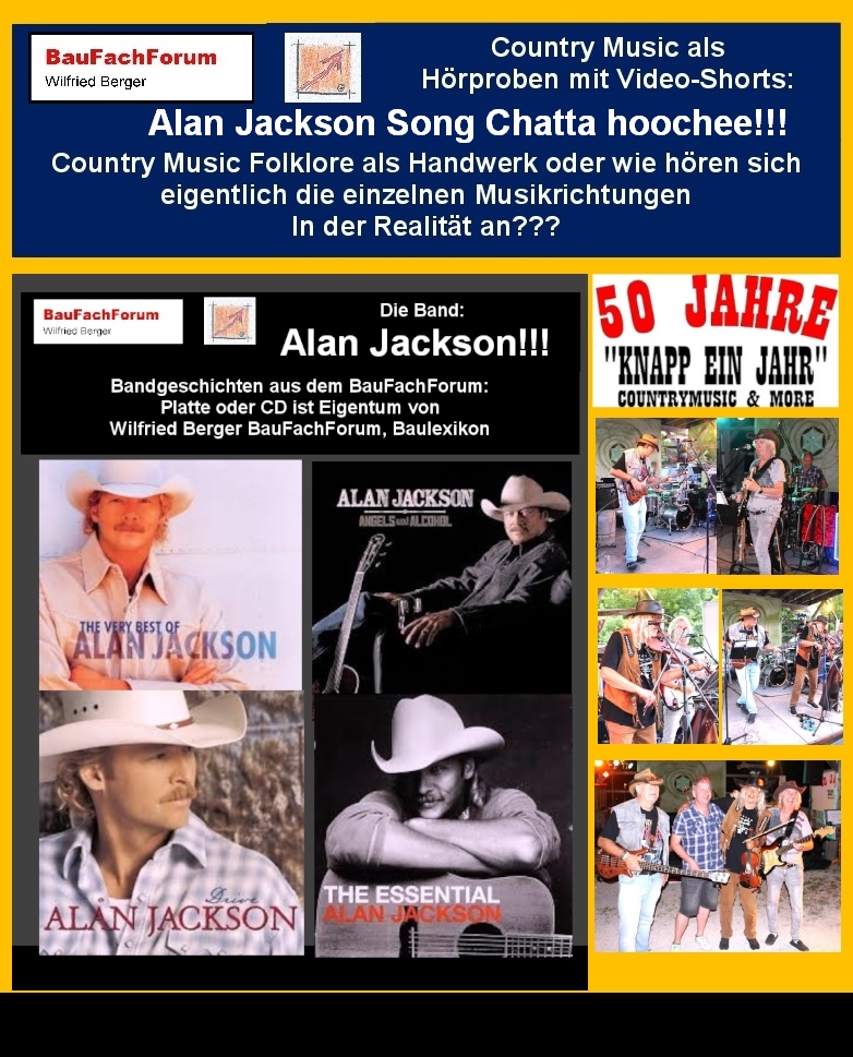 Hör- und Sehprobe Knapp ein Jahr Country and More mit dem Legendären 50 Jahre Abschiedskonzert von Knapp ein Jahr mit Alan Jackson Song Chattahoochee.
Thema: Alan Jackson und das Musikvideo Chattahoochee auf YouTube:
Das Original Musikvideo und das Musikvideo des Songs von Knapp ein Jahr Konzert vom BauFachForum ist auf Video bei YouTube zu finden.
Der Song Chattahoochee ist wieder eine Gemeinschaftsproduktion von Alan Jackson.
Alan Jackson ist US-amerikanischen Country-Musiker, deren Biographie im ersten Teil bereits auf dem BauFachForum zu finden ist.
Link zu: Biographie von Alan Jackson Teil 1:
Alan Jackson hat den Song zusammen mit Jim McBride, der den Text zum Song machte für das Album aufgenommen worden.
Der Song wurde im Mai 1993 als dritte Single aus seinem Album A Lot About Livin' mit dem Zusatz And a Little 'bout Love veröffentlicht worden. Der Titel des Songs stammt aus einer Textzeile aus dem Song selber von Jim McBride.
Begriffe zum Thema Chattahoochee:
50 Jahre Knapp ein Kahr Abschiedskonzert, River, River National ecreations Areal, River Atlanta Georgia, Georgia, River Georgia, Nationalpark, River Park, Chattahoochee Florida, Chattahoochee Band, BauFachForum, Baulexikon Wilfried Berger.
Einfach das Bild anklicken und Ihr kommt auf passende Videos vom BauFachForum. Dazu verlässt Ihr das BauFachForum und Ihr kommt auf unseren YouTube-Kanal vom BauFachForum. Wenn euch die Shorts zusagen, könnt Ihr zum ausführlichen Thema weiterklicken.
Videoproduktion: BauFachForum, Baulexikon Wilfried Berger. www.baufachforum.de     
