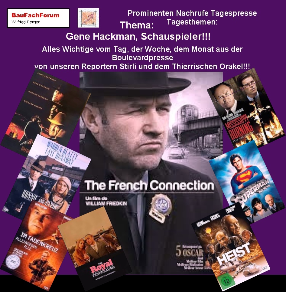 Hör – und Sehprobe Prominenten Nachrufe Tagespresse Tagesthemen:
Thema: Gene Hackman Schauspieler von 1930–2025: 
Gene Hackman ist einer der sicherlich entscheidenden Charakterdarsteller der Weltgeschichte der Kinoleinwand. Seine wichtigsten Filme waren 1972 in seiner Rolle als Popeye Doyle im Thriller The French Connection. Ausgezeichnet wurde er dabei als bester Nebendarsteller. Ein Film aus der Regie von Francis Ford Coppola. 1993 entstand sein Welterfolg als Sheriff Little Bill Daggett im Western Erbarmungslos im Originaltitel Unforgiven. 1967 folgte die Geschichte von Bonnie und Clyde, die sein Durchbruch zum Welterfolg brachte und ihm seine erste Oscar Nominierung einbrachte. Seine Begabung für die Darstellung vom Bösewicht wurde 1978 mit Lex Luthor im Psychothriller Superman für die Kino-Welt unter Beweis gestellt. Der Film Mississippi Burning mit dem Originaltitel die Wurzel des Hasses mit Willem Dafoe wurde im Jahr 1988 als Welterfolg veröffentlicht. 2001 stellte er seine Fähigkeiten auch unter einer Filmkomödien mit dem Titel die Royal Tenenbaums unter Beweis. 2024 zog er sich aus der Öffentlichkeit zurück und ging in den Ruhestand. Gene Hackman verstarb am 26. Februar 2025 im Alter von 95 Jahren. Er starb mysteriös zusammen mit seiner Ehefrau Betsy Arakawa in der gleichen Stunde. Seine 80 Filme werden unvergesslich bleiben. Seit gespannt auf das nächste Short.
Begriffe zum Thema Gene Hackman: 
BauFachForum die Seite des Bauens, Gene Hackman, The French Connection, Film, Today, Heute, Schauspieler, Hochzeit, Santa Fe, Familie, Hund, Krankheit, Villa, Alter, BauFachForum, Baulexikon Wilfried Berger.
Einfach das Bild anklicken und Ihr kommt auf passende Videos vom BauFachForum.
Dazu verlässt Ihr das BauFachForum und Ihr kommt auf unseren YouTube-Kanal vom BauFachForum. Wenn euch ein Shorts zusagt, könnt Ihr zum ausführlichen Thema weiterklicken.
Erschöpfende Auskünfte findet Ihr unter dem Produkte-Test vom BauFachForum Wilfried Berger.
Videoproduktion: BauFachForum, Baulexikon Wilfried Berger.
www.baufachforum.de     
