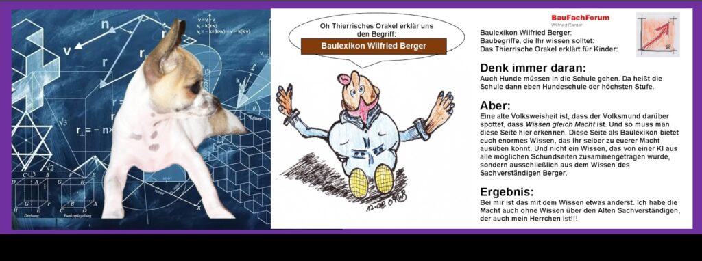 Baulexikon Wilfried Berger: 
Das tierisches Orakel vor einer grünen Schultafel, die mit mathematischen Formeln, geometrischen Skizzen und Zahlen beschriftet ist. Damit wird symbolisiert die Verbindung von Intuition und fachlichem Wissen im Bauwesen zusammen gehören.
